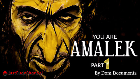 YOU ARE AMALEK - PART 1/3 | Dom Documents