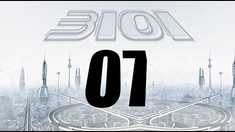 The Year 3101 - Episode 07!