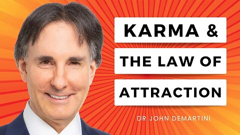 What Role Does Karma Play in The Law of Attraction? | Dr John Demartini