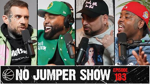 The No Jumper Show Ep. 183 Pt 1