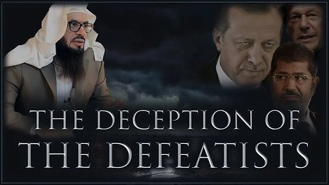 #NEW | The Deception of the Defeatists | The Ultimate Victory Series | Excerpt #7 | Shaykh Ahmad