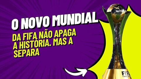 Copa do Mundo de clubes acaba com o Mundial?