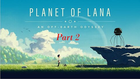 Planet of Lana part 2. Gameplay to relax. no commentary.