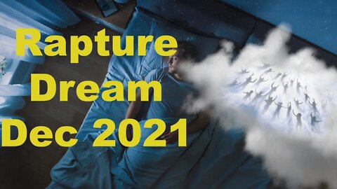 Rapture Dream December 2021 - FAITH!