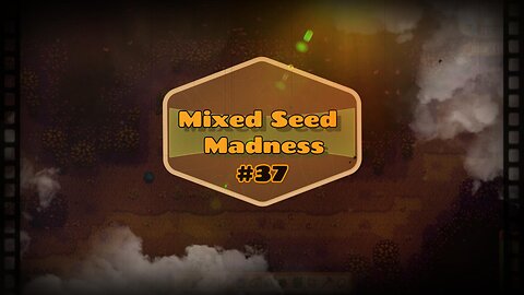 Mixed Seed Madness #37: Cheerful Chores!