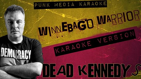 DEAD KENNEDYS ✴ WINNEBAGO WARRIOR ✴ KARAOKE INSTRUMENTAL ✴ PMK