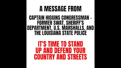 Captain Higgins, State, Local Officials Calls For ALL Patriots TO GET Ready