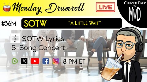 🥁 #36M 🎼SOTW Reveal: "A Little Wait" | Church Prep w/ MWD