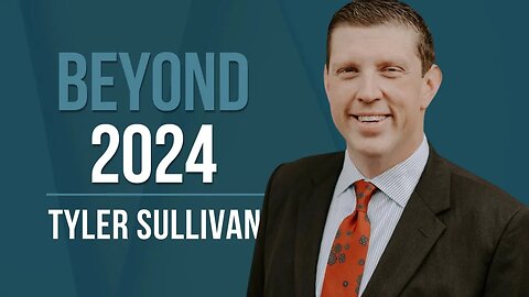 Episode 112: Tyler Sullivan - Beyond 2024