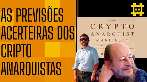 O Manifesto Criptoanarquista como previsão do que aconteceria no futuro - [CORTE]