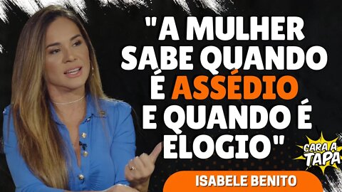 POR QUE ISABELE BENITO JAMAIS FOI ASSEDIADA POR UM POLÍTICO?