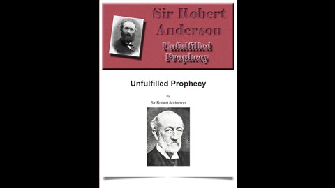 Unfulfilled Prophecy, By Sir Robert Anderson, Chapter 7