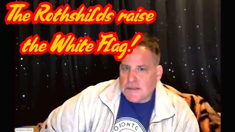 Benjamin Fulford Great Intel: The Rothshilds raise the White Flag!