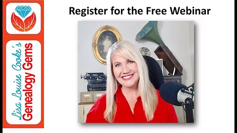 Register for the FREE webinar Reveal Your Unique Story through DNA, Family History & Video