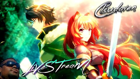 [-LIVE STREAM-]~CLOUDAVEN-7DS GRAND CROSS [RISING SHIELD HERO COLLAB] ~11/1/22