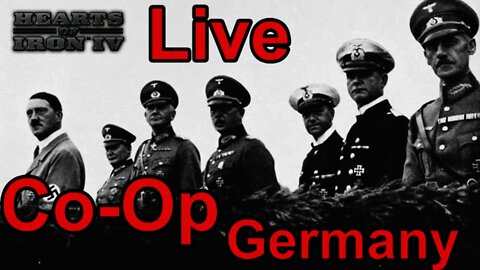 Heart of Iron IV Co-Op Germany Live -w/ Gamer's friends!