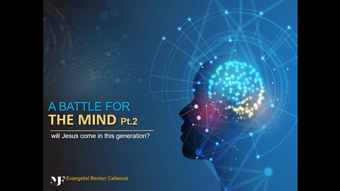 11-14-20 'A BATTLE FOR THE MIND Pt.2' by Evangelist Benton Callwood