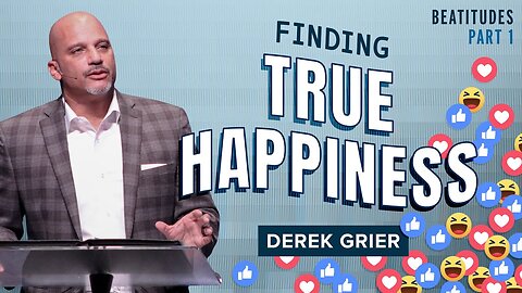 Finding True Happiness - Derek Grier