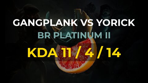 Ácido Cítrico | Gangplank VS Yorick - BR Platinum II