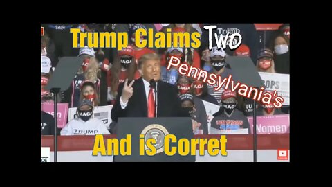 Trump Says "You Have Two Pennsylvania's" and He is Correct