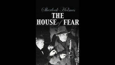 Sherlock Holmes - The House of Fear (1945)