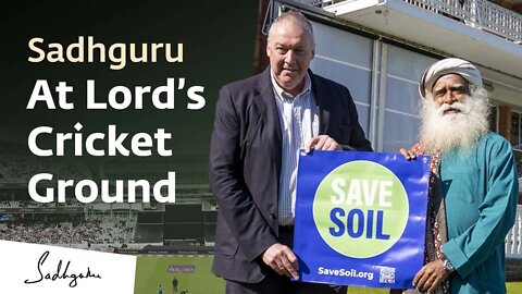 Angus Fraser Explores Cricket & #SaveSoil with Sadhguru at Lord’s | Soul Of Life - Made By God