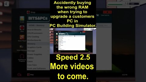 Accidently buying the wrong RAM when trying to upgrade a customers PC in PC Building Simulator