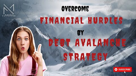 Overcome Financial Hurdles by Debt Avalanche Strategy