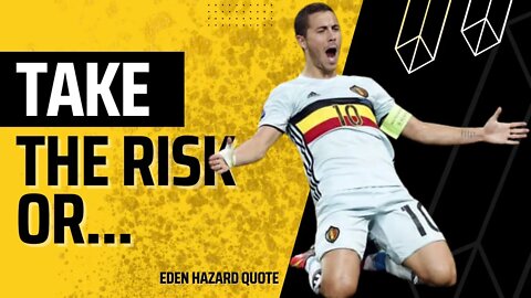 Eden Hazard Quote│Take The Risk🔥💪│Short Video│#quote #motivationalvideo #successmotivation #eh10