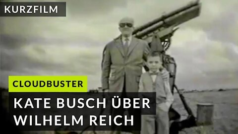 Wilhelm Reich - Cloudbuster von Kate Bush - Ein Kurzfilm und Musikvideo ❤️ 🧡 💛