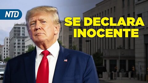 NTD Noche [3 agosto] Expresidente se declara inocente en DC; Newsom y DeSantis debatirán