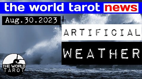 THE WORLD TAROT NEWS: Double Agent Will Expose The Weather Warfare We've Been Subjected To Since '96