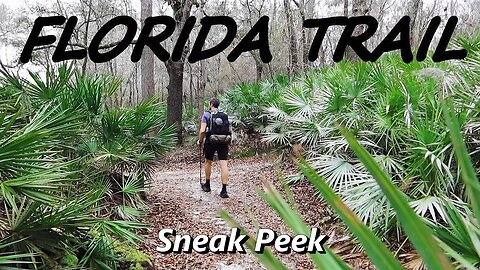 100 Miles on the FLORIDA TRAIL Sneak Preview | Suwannee River and Ocala National Forest