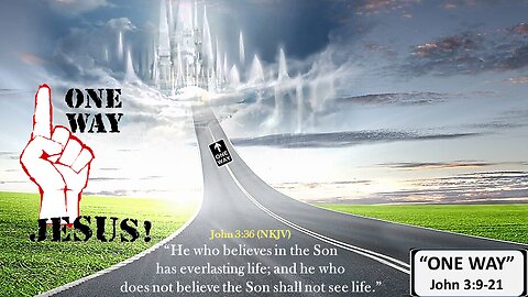 "Live" "One Way" Pastor Greg Blanc John 3:9-21