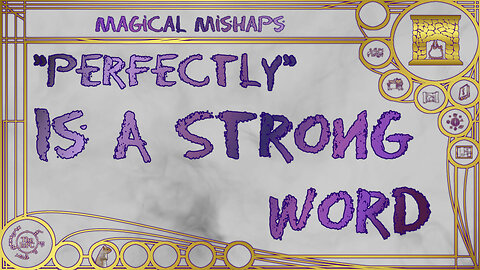 “Perfectly” is a strong word – Magical Mishaps 2024