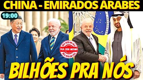 19h Lula traz 50 bilhões da China e parte pra os Emirados Árabes