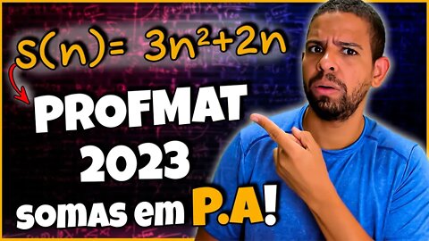 SOMAS DE TERMOS DE UMA PROGRESSÃO ARITMÉTICA | ENA 2023 | PROFMAT