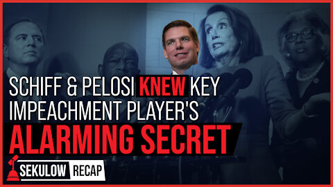 Schiff & Pelosi KNEW Key Impeachment Player's ALARMING SECRET