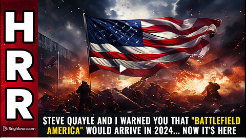 Steve Quayle and I warned you that "Battlefield America" would arrive in 2024...