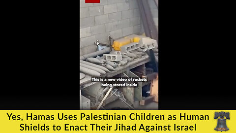 Yes, Hamas Uses Palestinian Children as Human Shields to Enact Their Jihad Against Israel