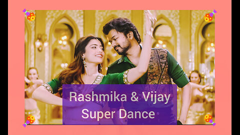 Rashmika Mandanna and Vijay Thalapathy Super Dance