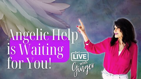 LIVE with GINGER ZIEGLER | Command the Angels: Angelic Help is Waiting!