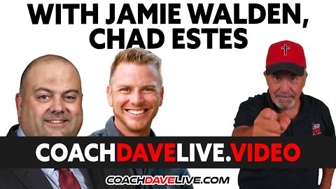 Coach Dave LIVE | 3-18-2022 | WITH JAMIE WALDEN, CHAD ESTES