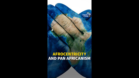 Afrocentricity And Pan Africanism