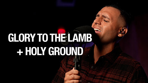 Glory to the Lamb + Holy Ground | Steven Moctezuma