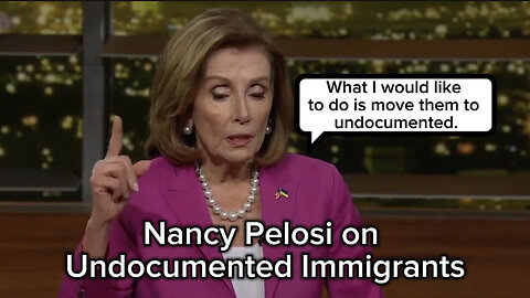 Nancy Pelosi Wants “American Dream” for Undocumented Immigrants