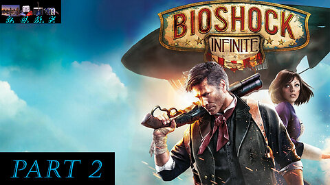 Bioshock Infinite - Playthrough 2