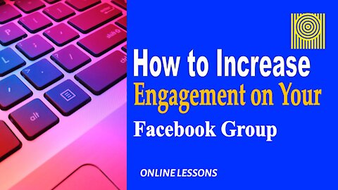 How to Increase Engagement on Your Facebook Group