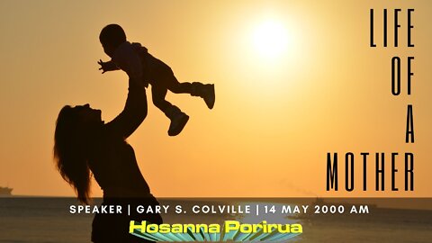 Life Of A Mother (Gary Colville) | Hosanna Porirua