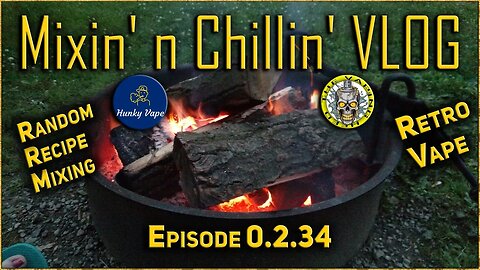 Mixin' n Chillin' VLOG 0.2.34